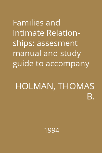 Families and Intimate Relation- ships: assesment manual and study guide to accompany Bird/Melville