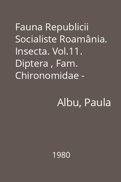 Fauna Republicii Socialiste Roamânia. Insecta. Vol.11. Diptera , Fam. Chironomidae - Subfam. Chironomidae