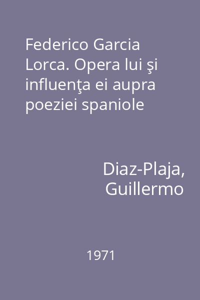 Federico Garcia Lorca. Opera lui şi influenţa ei aupra poeziei spaniole