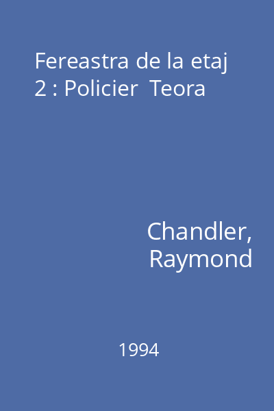 Fereastra de la etaj 2 : Policier  Teora