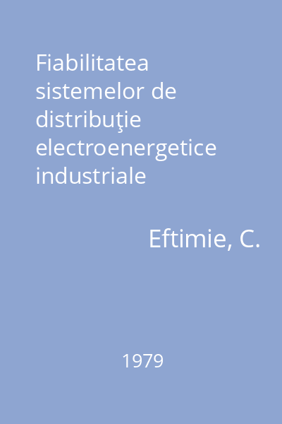 Fiabilitatea sistemelor de distribuţie electroenergetice industriale