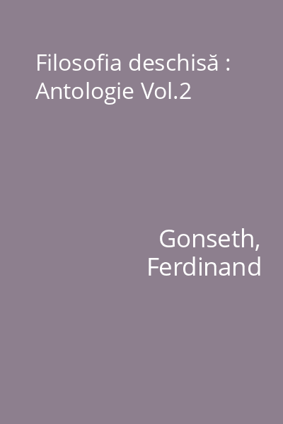 Filosofia deschisă : Antologie Vol.2