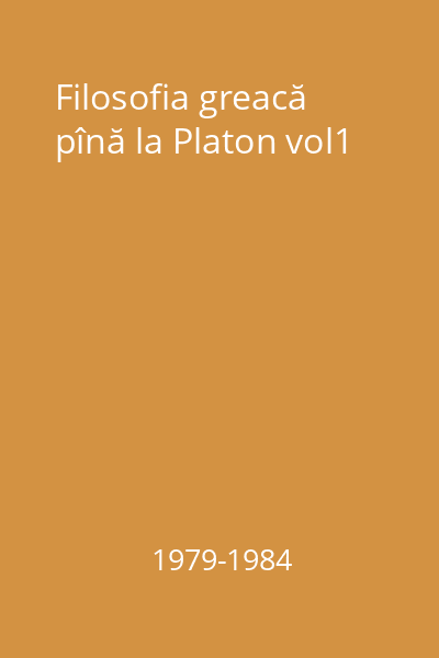 Filosofia greacă pînă la Platon vol1