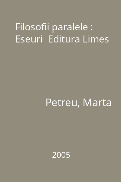 Filosofii paralele : Eseuri  Editura Limes