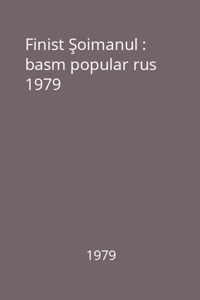Finist Şoimanul : basm popular rus  1979