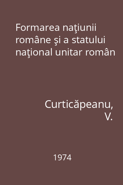 Formarea naţiunii române şi a statului naţional unitar român