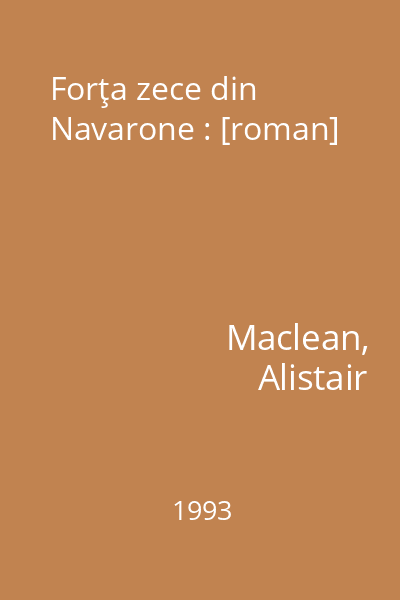 Forţa zece din Navarone : [roman]