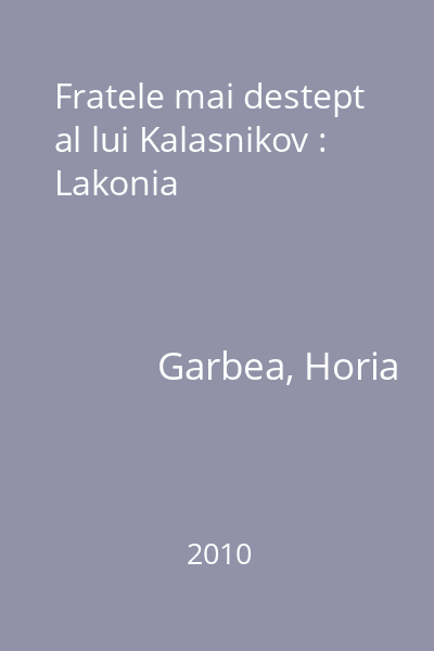 Fratele mai destept al lui Kalasnikov : Lakonia