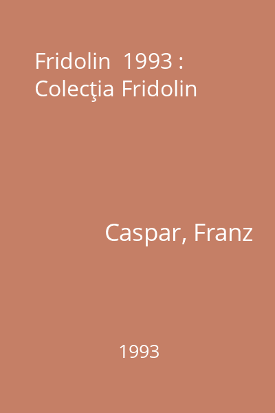 Fridolin  1993 : Colecţia Fridolin