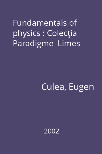 Fundamentals of physics : Colecţia Paradigme  Limes