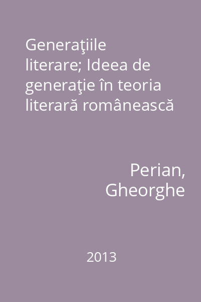 Generaţiile literare; Ideea de generaţie în teoria literară românească