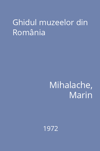 Ghidul muzeelor din România