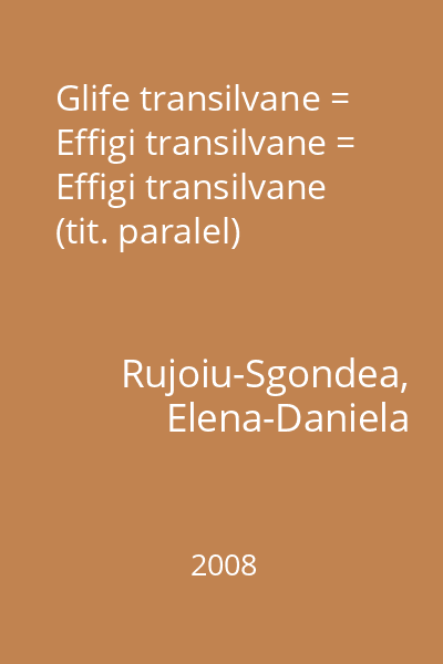 Glife transilvane = Effigi transilvane = Effigi transilvane (tit. paralel)