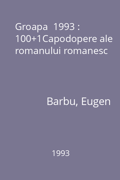 Groapa  1993 : 100+1Capodopere ale romanului romanesc