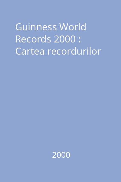 Guinness World Records 2000 : Cartea recordurilor