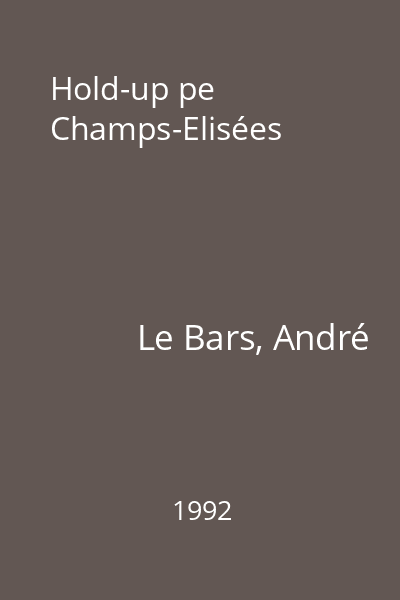 Hold-up pe Champs-Elisées
