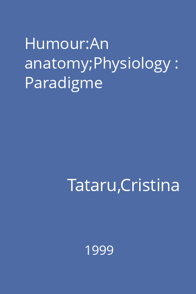 Humour:An anatomy;Physiology : Paradigme