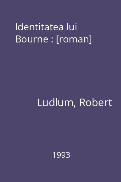 Identitatea lui Bourne : [roman]