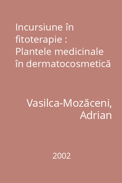Incursiune în fitoterapie : Plantele medicinale în dermatocosmetică