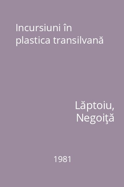 Incursiuni în plastica transilvană