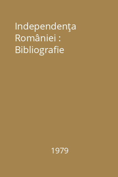 Independenţa României : Bibliografie