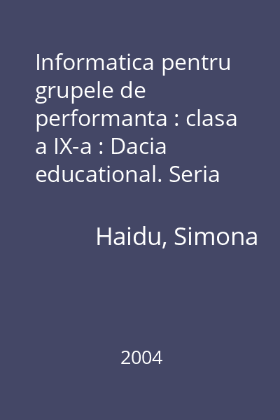 Informatica pentru grupele de performanta : clasa a IX-a : Dacia educational. Seria Manuale de excelenta