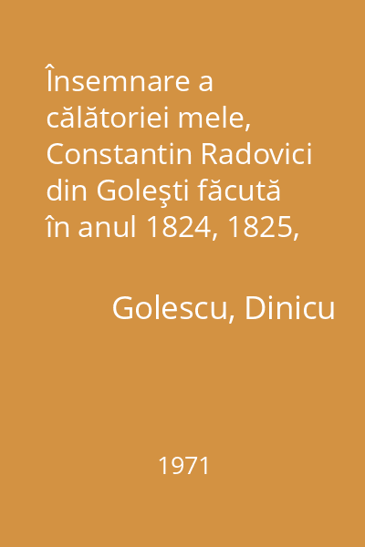 Însemnare a călătoriei mele, Constantin Radovici din Goleşti făcută în anul 1824, 1825, 1826