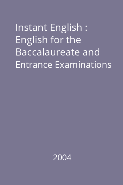 Instant English : English for the Baccalaureate and Entrance Examinations