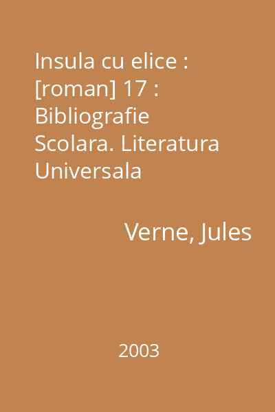 Insula cu elice : [roman] 17 : Bibliografie Scolara. Literatura Universala