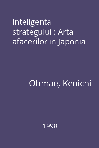 Inteligenta strategului : Arta afacerilor in Japonia