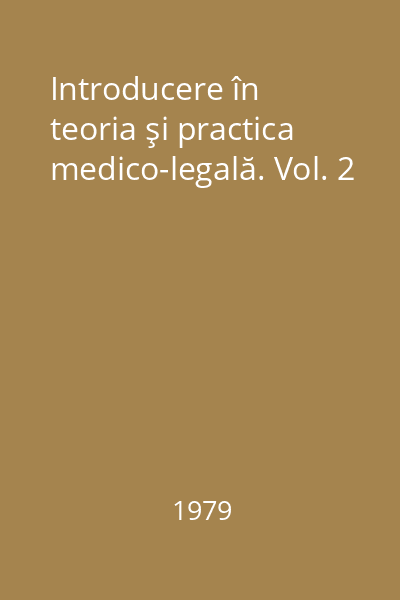 Introducere în teoria şi practica medico-legală. Vol. 2