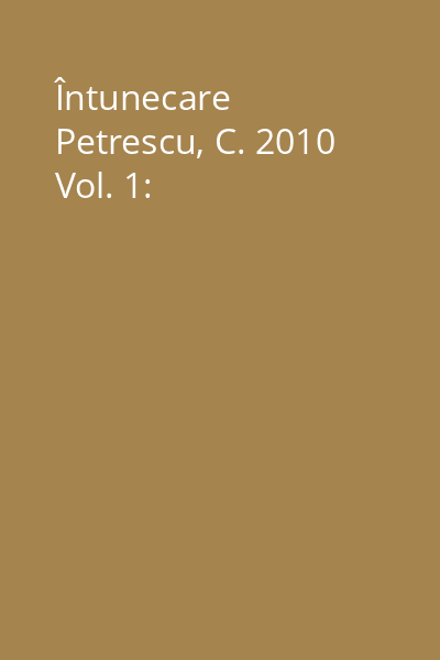 Întunecare  Petrescu, C. 2010 Vol. 1: