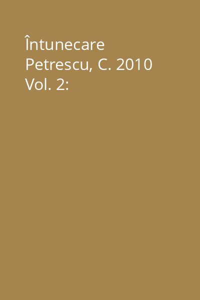 Întunecare  Petrescu, C. 2010 Vol. 2: