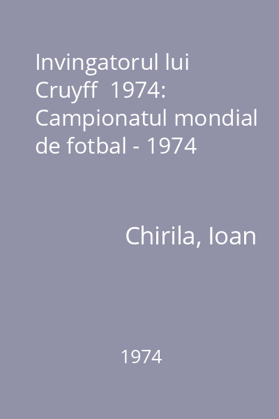 Invingatorul lui Cruyff  1974: Campionatul mondial de fotbal - 1974