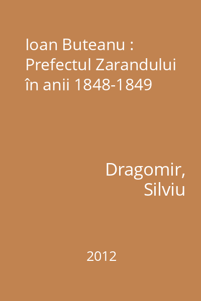 Ioan Buteanu : Prefectul Zarandului în anii 1848-1849