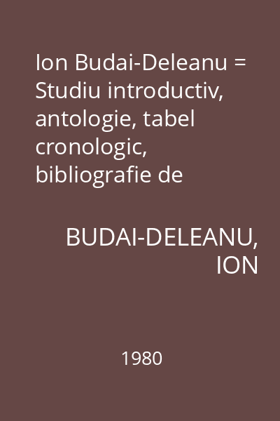 Ion Budai-Deleanu = Studiu introductiv, antologie, tabel cronologic, bibliografie de Rodica Chiriaceszsi : [ Interpretat de ]