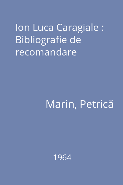 Ion Luca Caragiale : Bibliografie de recomandare