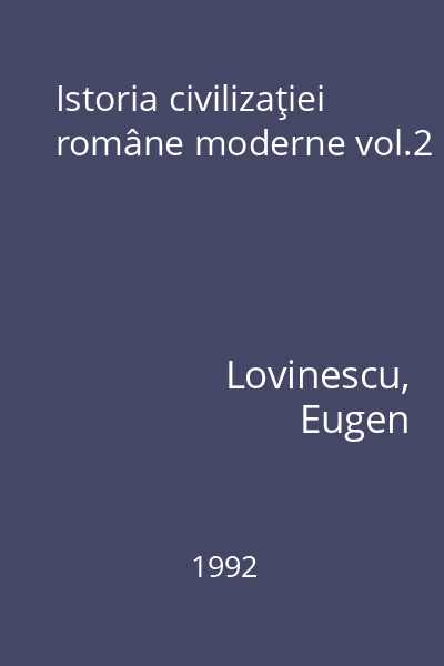 Istoria civilizaţiei române moderne vol.2
