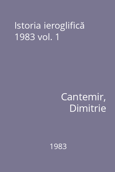 Istoria ieroglifică  1983 vol. 1