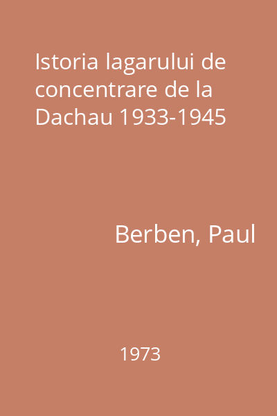 Istoria lagarului de concentrare de la Dachau 1933-1945
