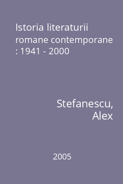 Istoria literaturii romane contemporane : 1941 - 2000