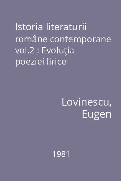 Istoria literaturii române contemporane vol.2 : Evoluţia poeziei lirice