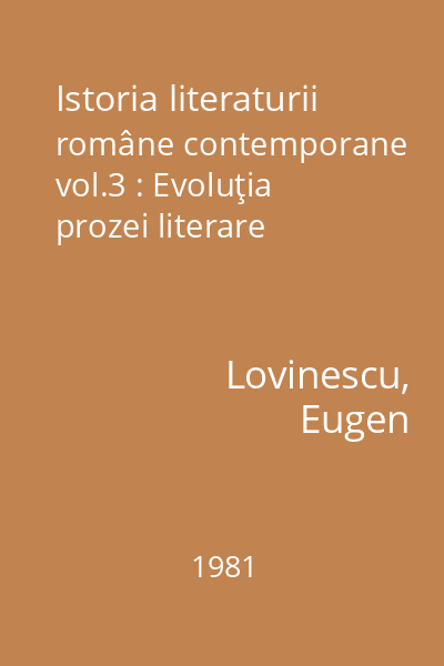 Istoria literaturii române contemporane vol.3 : Evoluţia prozei literare