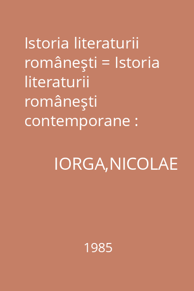 Istoria literaturii româneşti = Istoria literaturii româneşti  contemporane : Partea II În căutarea fondului (1890-1934) Vol. : 3