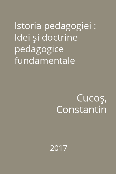 Istoria pedagogiei : Idei şi doctrine pedagogice fundamentale