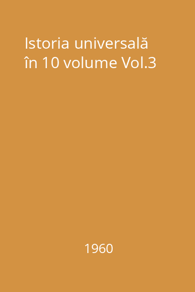 Istoria universală în 10 volume Vol.3