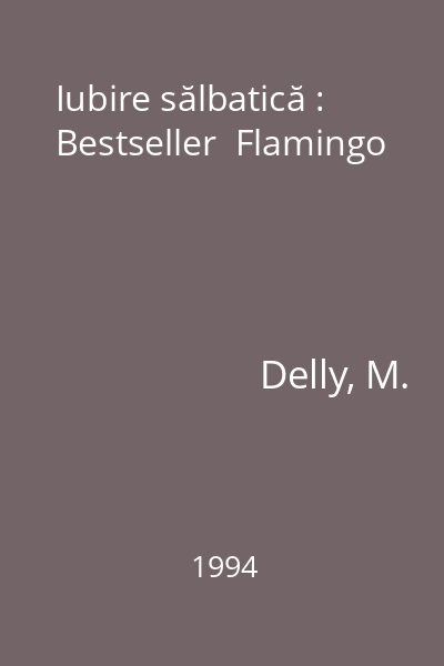 Iubire sălbatică : Bestseller  Flamingo
