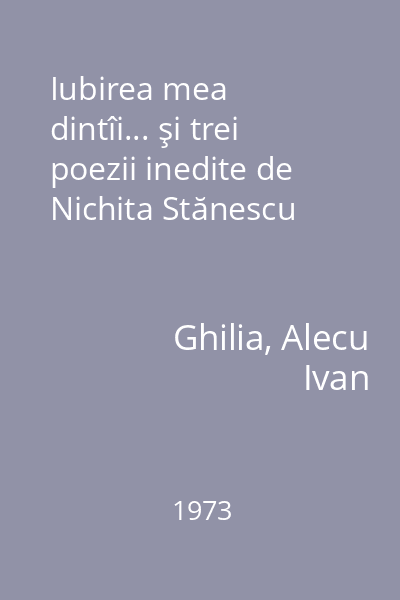 Iubirea mea dintîi... şi trei poezii inedite de Nichita Stănescu
