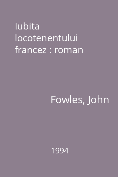 Iubita locotenentului francez : roman