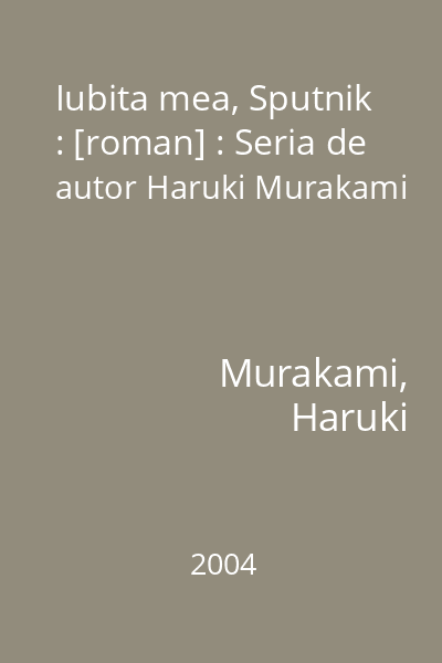 Iubita mea, Sputnik : [roman] : Seria de autor Haruki Murakami